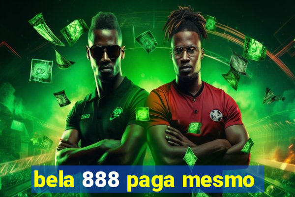 bela 888 paga mesmo